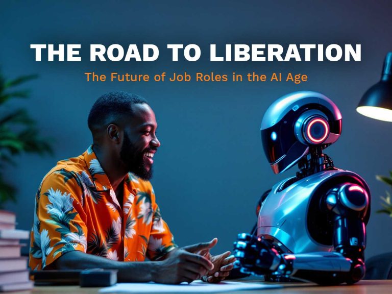 The Road to Liberation: The Future of Job Roles in the AI Age